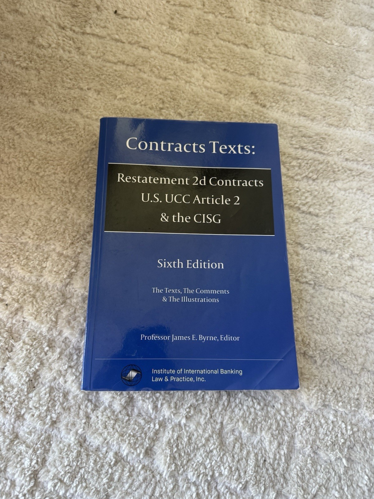 Restatement 2nd Contracts US UCC Article 2 and CISG Sixth Ed James E. Byrne