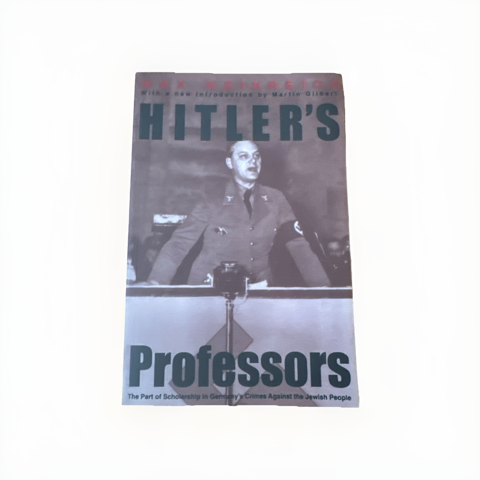 Hitler’s Professors: The Part of Scholarship in Germany’s Crimes Against