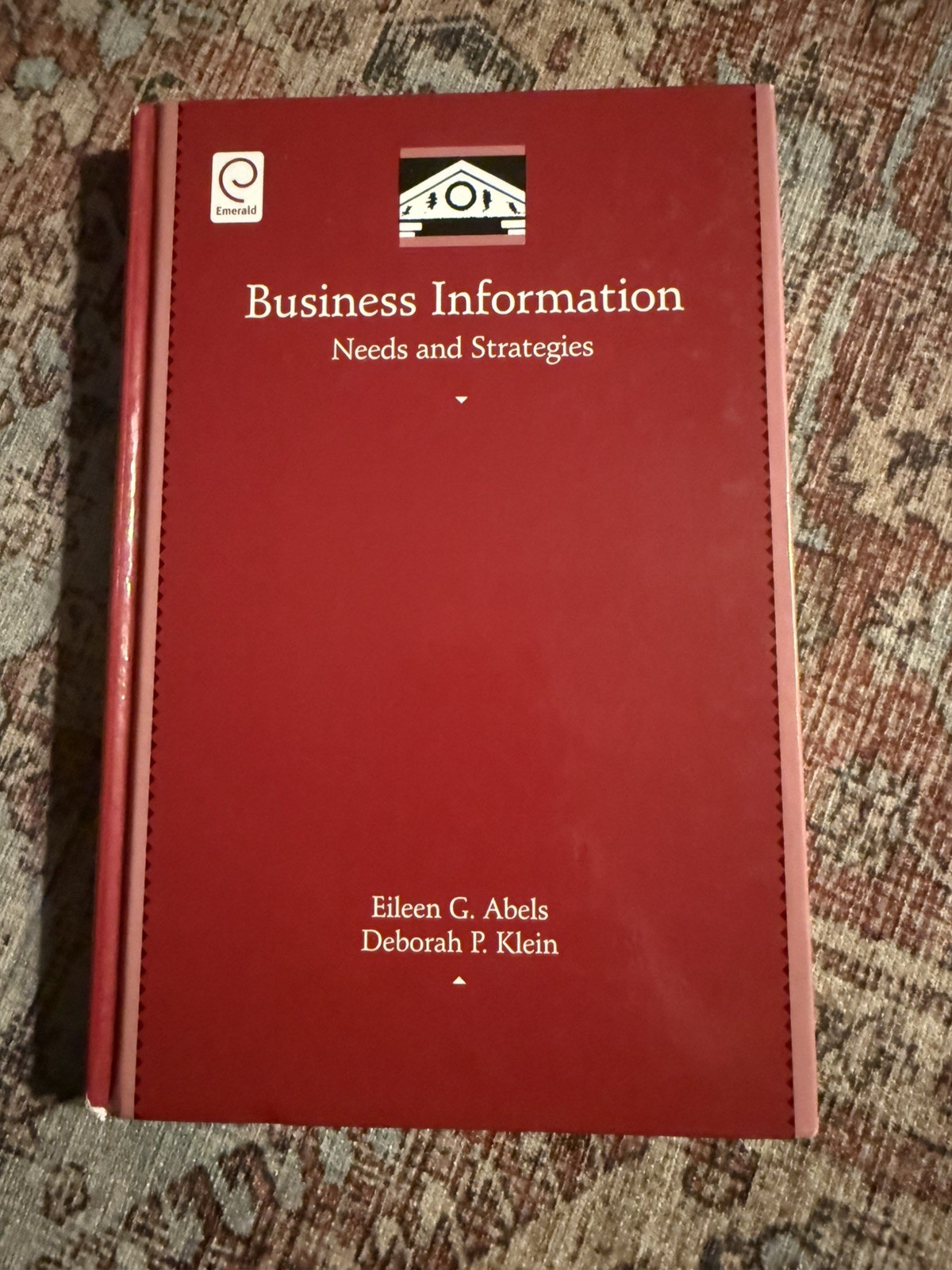 Business Information Needs and Strategies by Eileen G. Abels (English) Hardcover