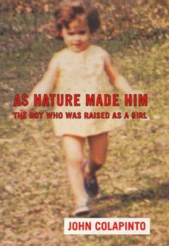 As Nature Made Him: The Boy Who Was Raised as A Girl – Hardcover – VERY GOOD