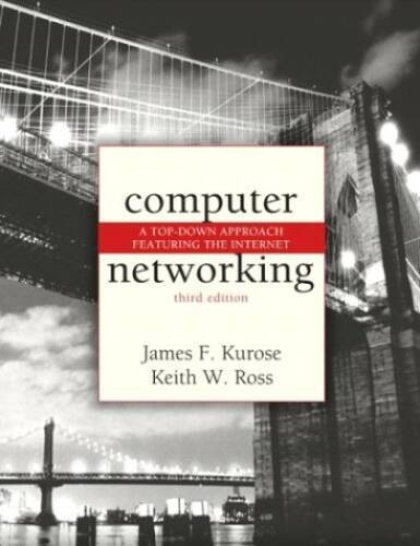 Computer Networking: A Top-Down Approach Featuring the Internet – VERY GOOD