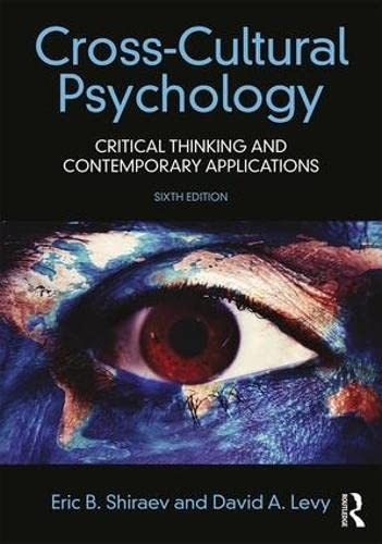 Cross-Cultural Psychology: Critical Thinking and Contemporary Applications, Six,