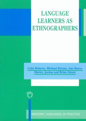 Language Learners as Ethnographers (Modern Language in Practice, 16), Roberts, D