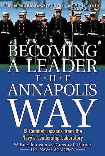 Becoming a Leader the Annapolis Way – Hardcover, by W. Brad Johnson; – Very Good
