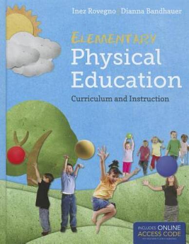 Elementary Physical Education: Curriculum and Instruction – Hardcover – GOOD
