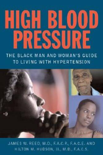 High Blood Pressure: The Black Man and Womans Guide to Living with Hyper – GOOD
