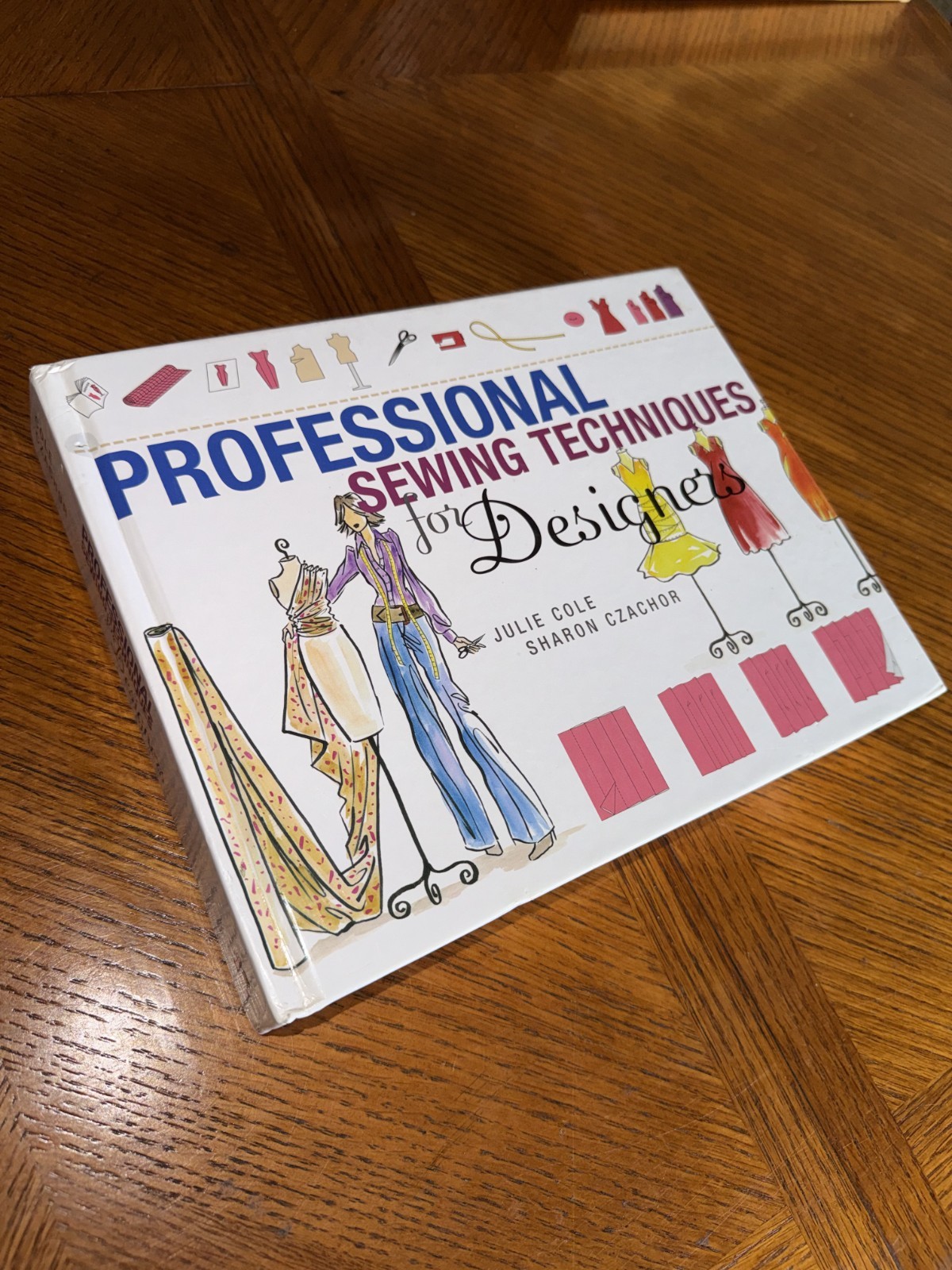 Professional Sewing Techniques for Designers by Sharon Czachor and Julie Cole…