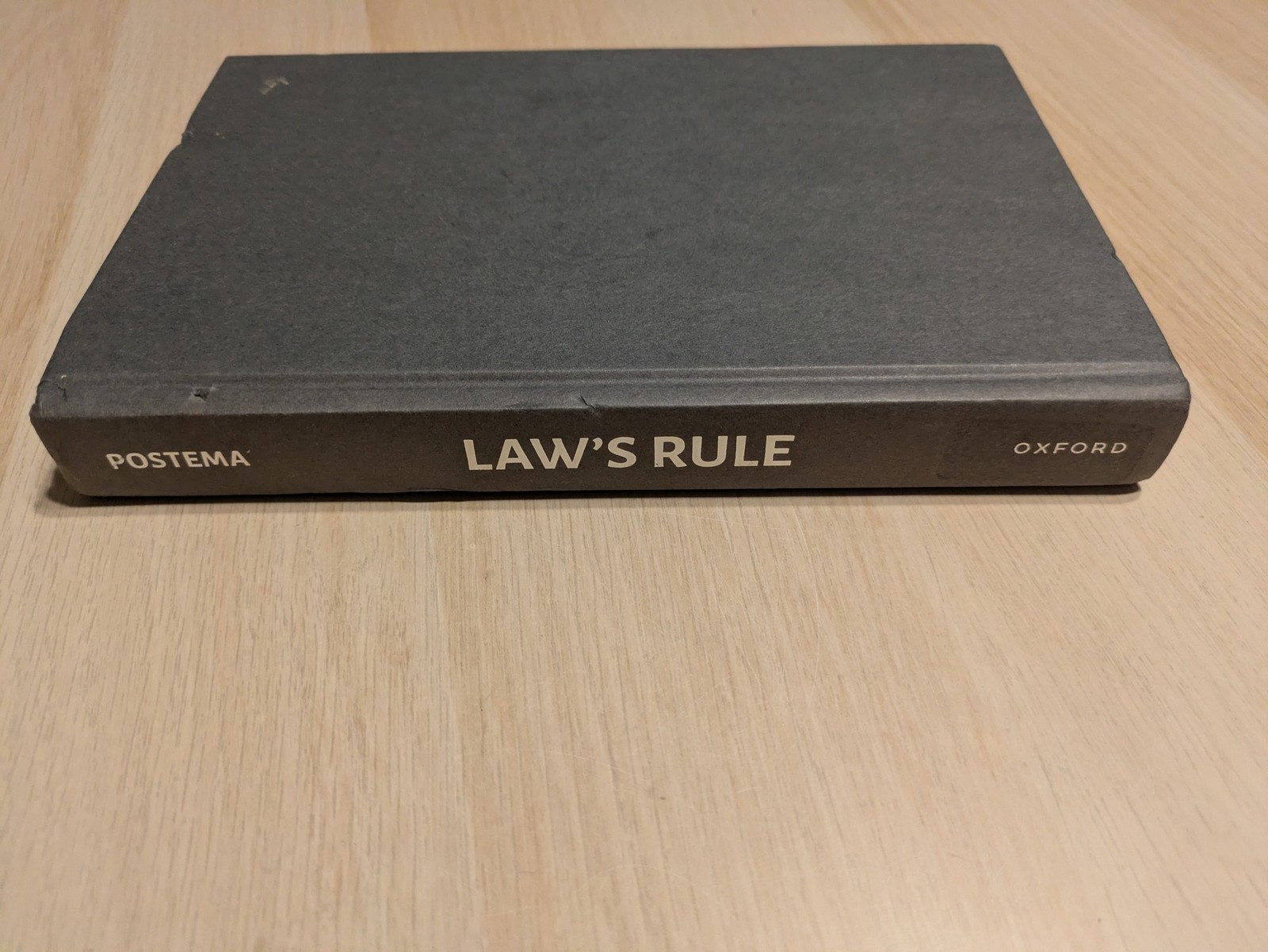 Law’s Rule: The Nature, Value, and Viability of the Rule of Law by Postema