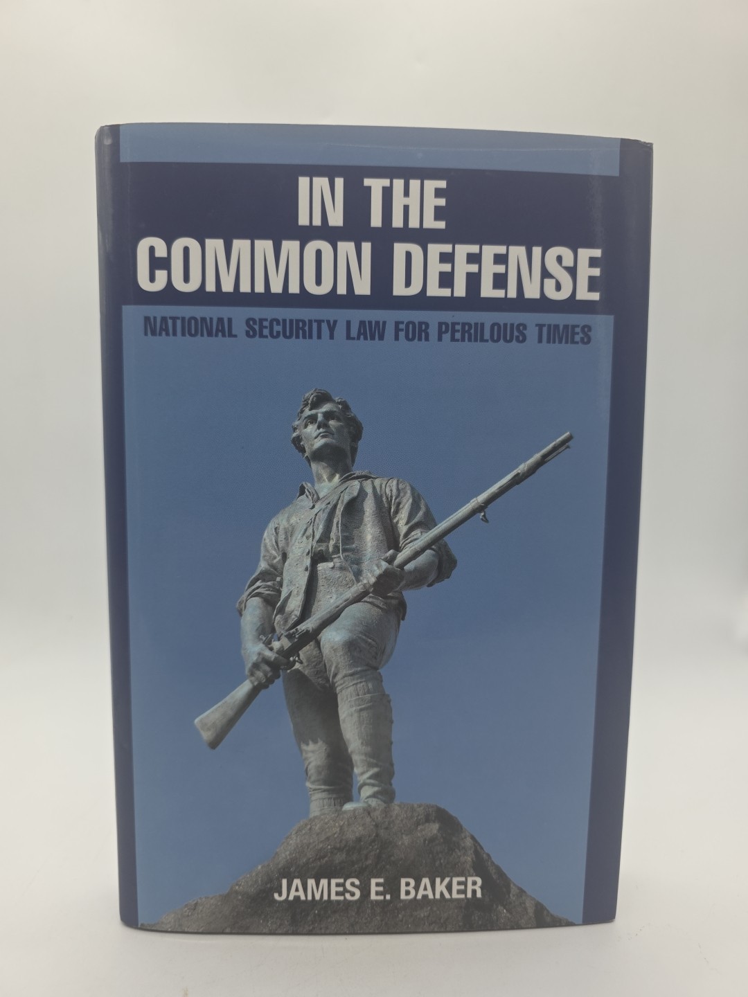 In the Common Defense: National Security Law for … by Baker, James E. Hardback