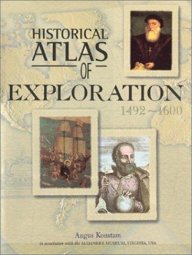 Historical Atlas of Exploration: 1492-1600 by Konstam, Angus, Good Book