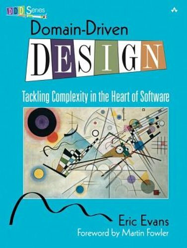 Domain-Driven Design: Tackling Complexity in the Heart of Software by Eric Evans