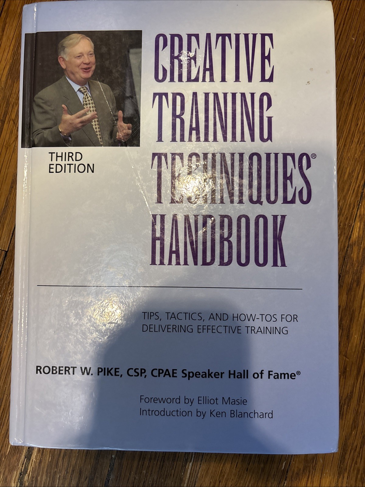 Creative Training Techniques Handbook: Tips, Tactics, and How