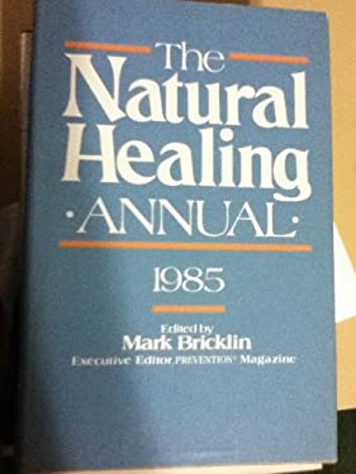 The Natural Healing Annual, 1985 Hardcover Mark Bricklin