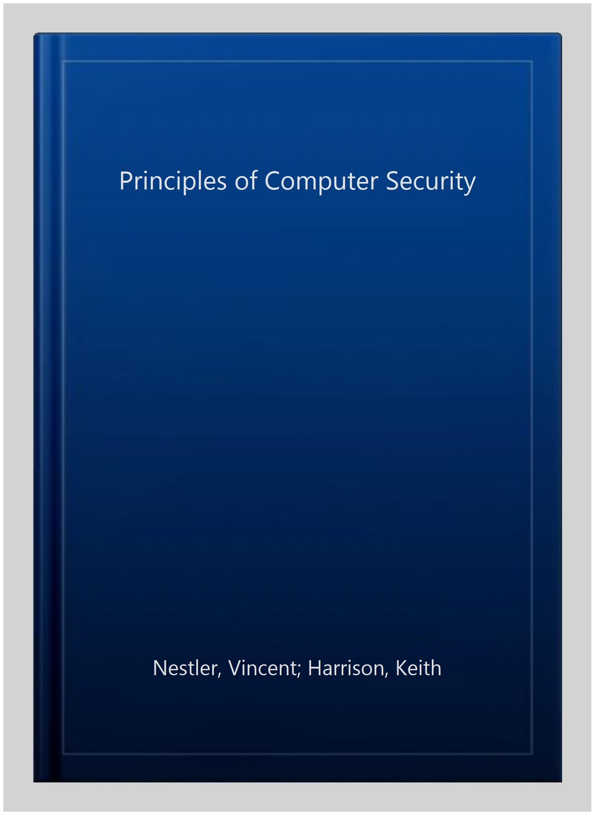 Principles of Computer Security, Paperback by Nestler, Vincent; Harrison, Kei…