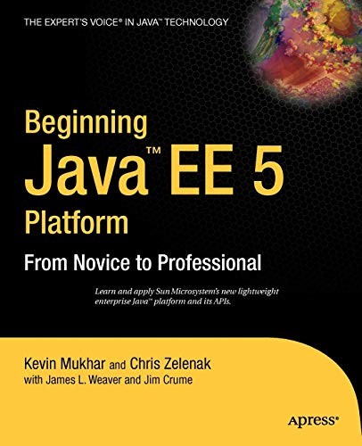 Beginning Java EE 5: From Novice to Professional By Kevin Mukhar