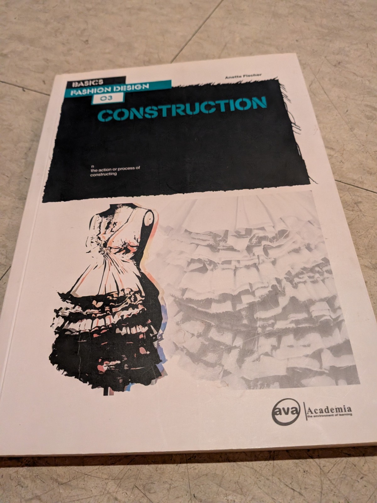 Basics Fashion Design 03 Construction book Anette Fischer ava academia pattern
