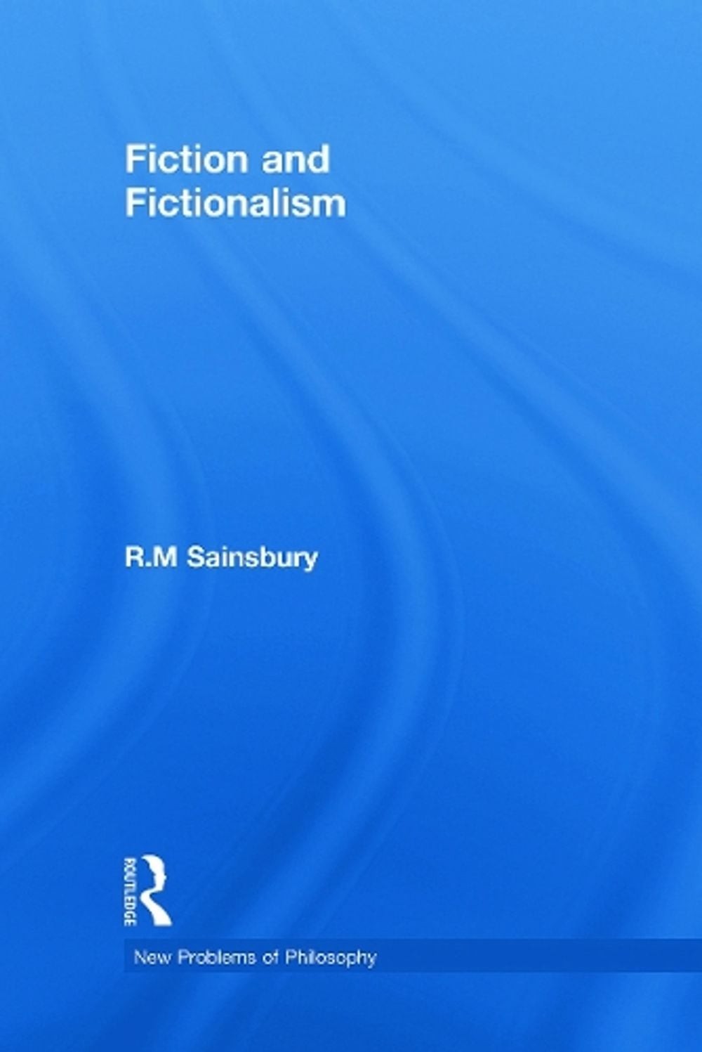 Fiction and Fictionalism by R.M. Sainsbury (English) Hardcover Book