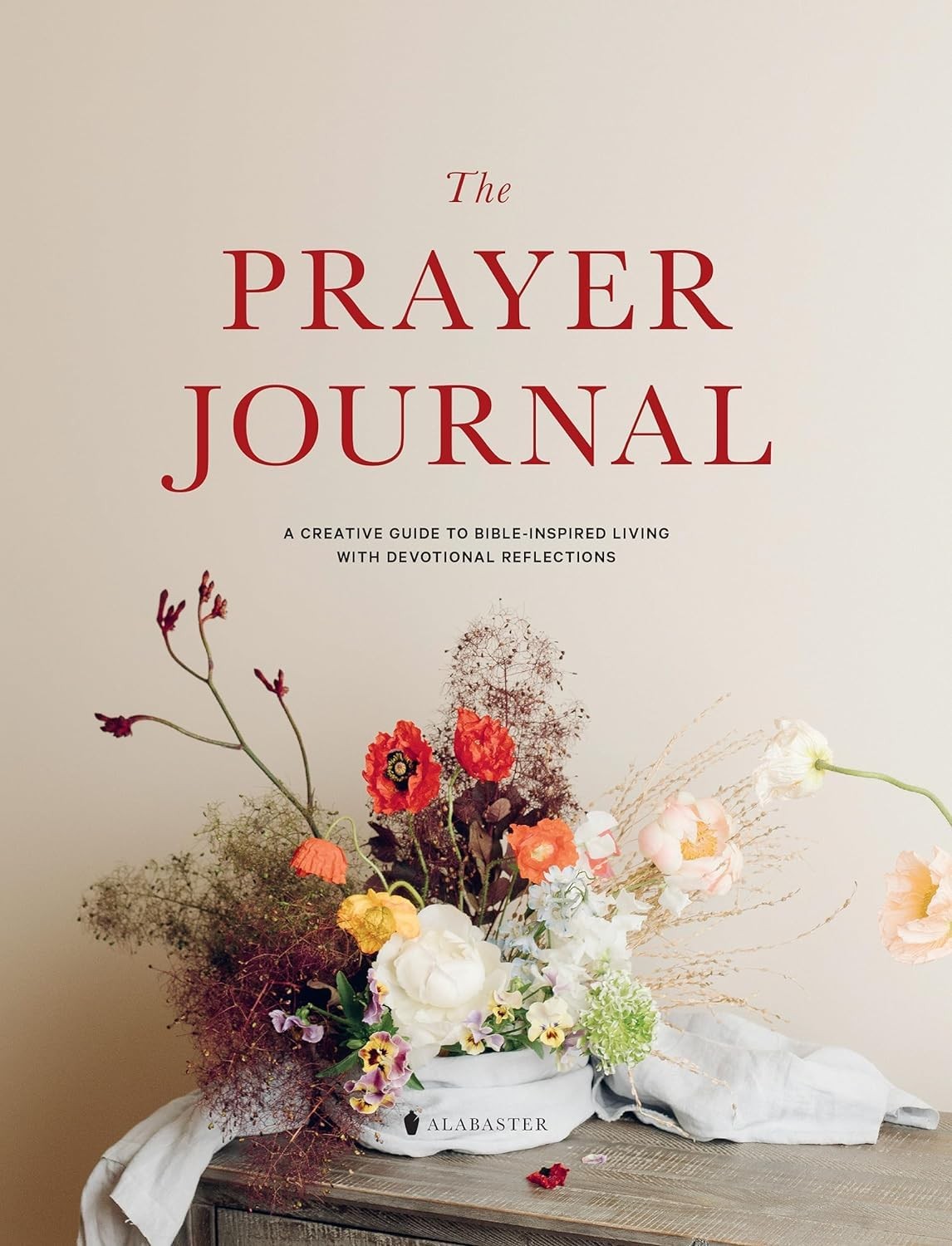 The Prayer Journal: A Creative Guide to Bible-Inspired Living with Devotiona…
