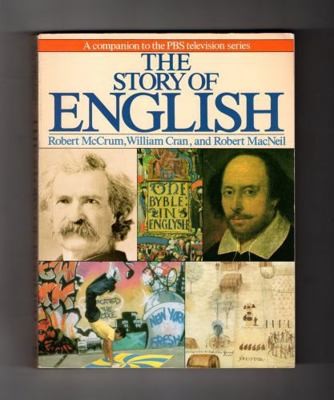 The Story of English by Robert McCrum; William Cran; Robert MacNeil