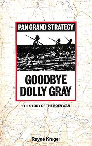 Goodbye Dolly Grey: The Story of the Boer – Paperback, by Kruger R. – Acceptable