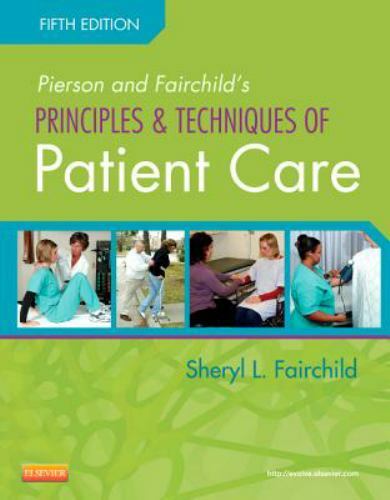 Pierson and Fairchild’s Principles & Techniques of Patient Care