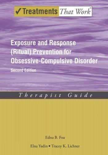 Exposure and Response (Ritual) Prevention for Obsessive-Compulsive Disorder: Th