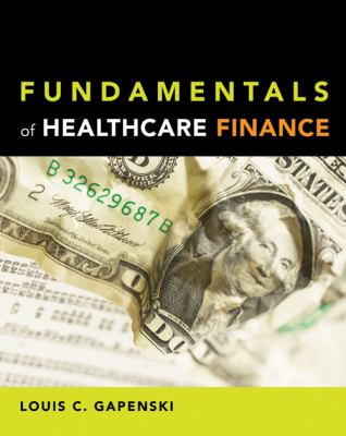 Fundamentals of Healthcare Finance by Louis C. Gapenski