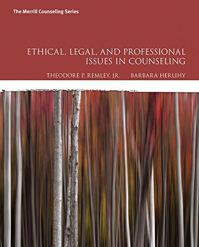 Ethical Legal and Professional Issues In Counseling Theodore P Remley