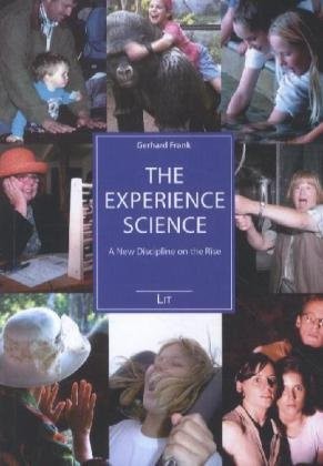 THE EXPERIENCE SCIENCE: A NEW DISCIPLINE ON THE RISE By Gerhard Frank BRAND NEW