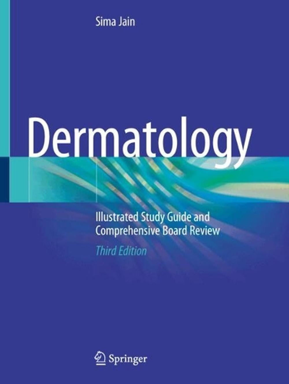 Dermatology: Illustrated Study Guide and Comprehensive Board Review by Sima Jain