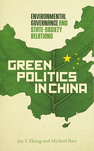GREEN POLITICS IN CHINA: ENVIRONMENTAL GOVERNANCE AND By Joy Y Zhang & Michael