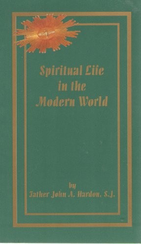 Spiritual Life in the Modern World, Father John A. Hard