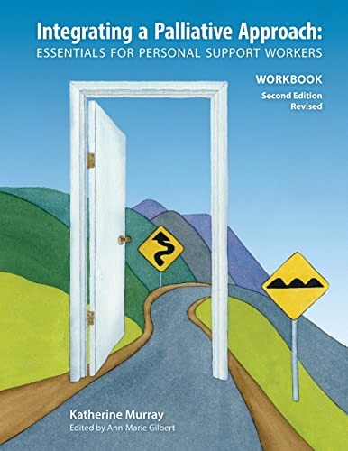 Integrating a Palliative Approach Workbook Revised by Katherine Murray