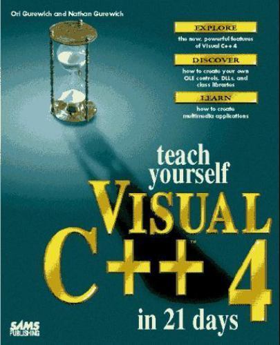 Teach Yourself Visual C++ 4 in 21 Days by Ori Gurewich; Nathan Gurewich