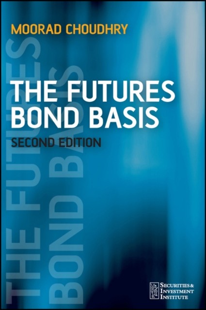 FUTURES BOND BASIS 2ND EDITION by Moorad KBC Financial Products UK Ltd., London