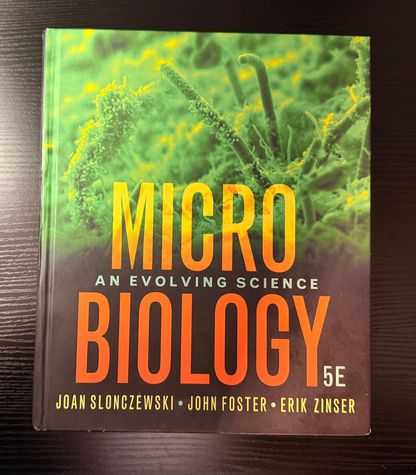 Microbiology : An Evolving Science by John W. Foster, Erik R. Zinser and Joan L.