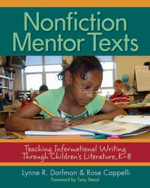 Nonfiction Mentor Texts : Teaching Informational Writing Through