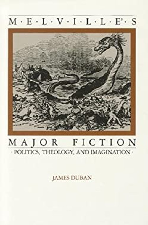 Melville’s Major Fiction : Politics, Theology, and Imagination Ja