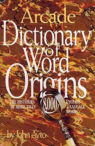Dictionary of Word Origins: The – Hardcover, by John Ayto – Acceptable c