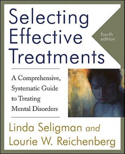 Selecting Effective Treatments: A Comprehensive, Systematic Guide to Trea – GOOD