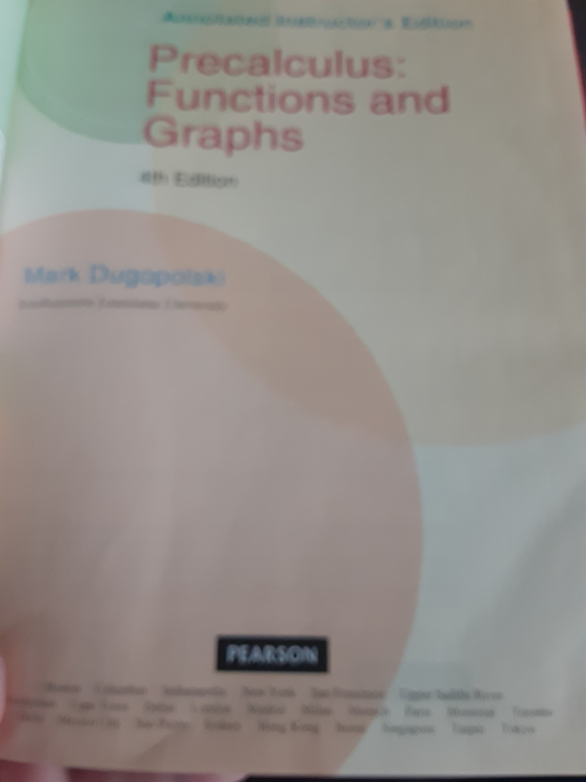 Precalculus: Functions and Graphs 4th Edition Annotated Instructors Edition 2013