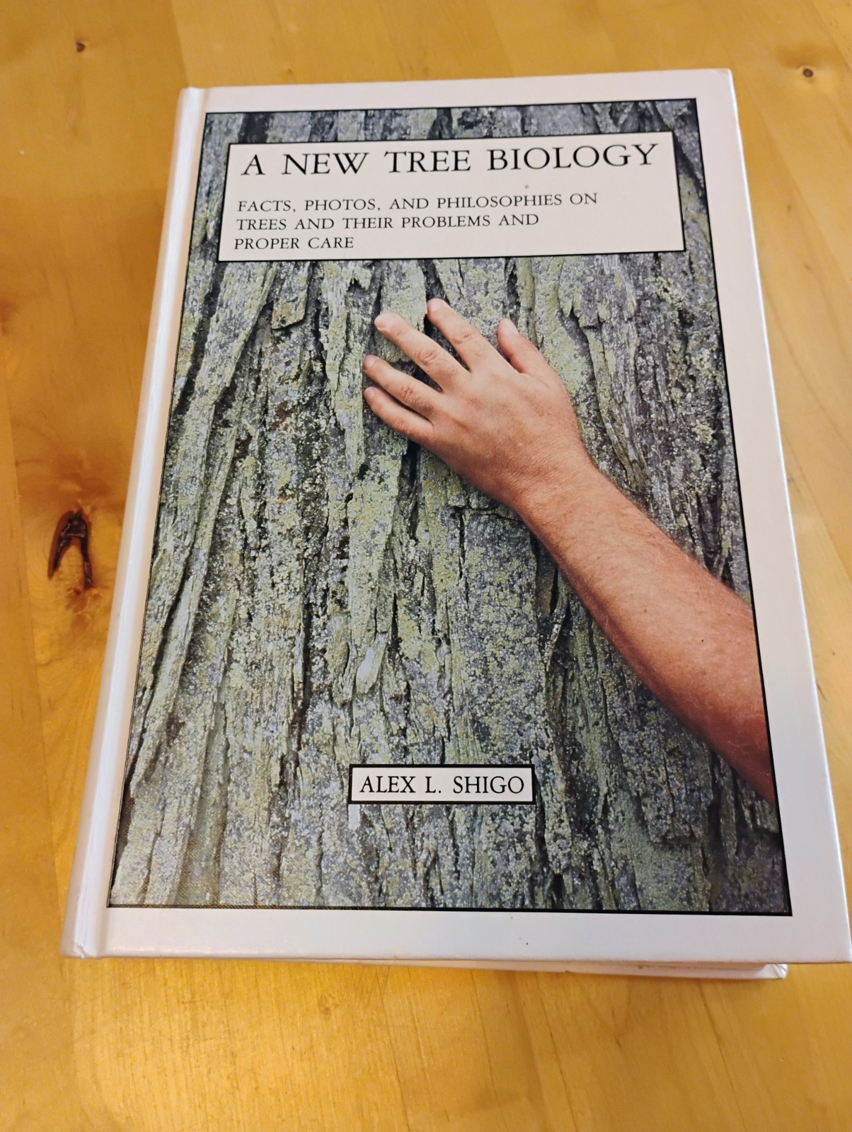 A New Tree Biology Book Alex Shigo Facts Photos Philosophies 1986 HC SIGNED