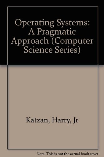 Operating Systems: A Pragmatic Approach (Computer Science Series)