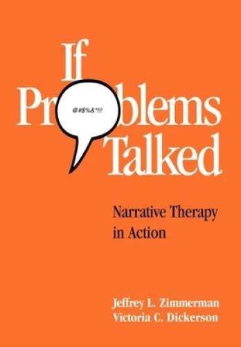 If Problems Talked: Narrative Therapy in Action (The Guilford Family T – GOOD