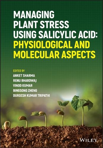 Durgesh Kumar Trip Managing Plant Stress Using Salicylic (Hardback) (UK IMPORT)