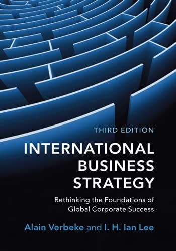 International Business Strategy: Rethinking the Foundations of Global Corpor…