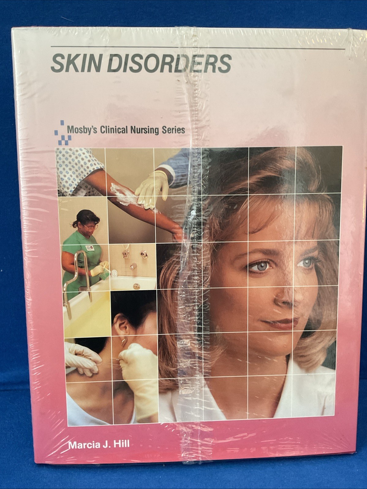 Skin Disorders Mosby’s Clinical Nursing Series, Hardcover by Marcia J. Hill