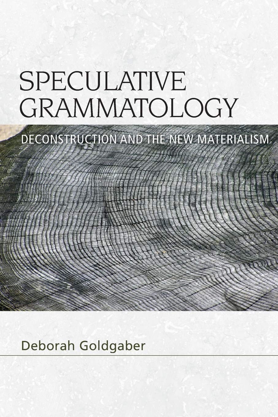 Speculative Grammatology: Deconstruction and the New Materialism (Speculative…