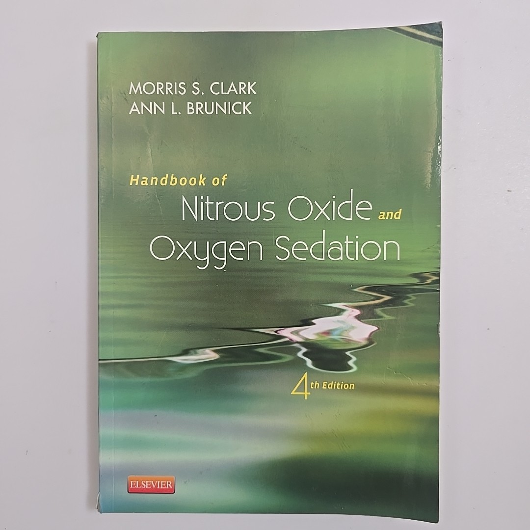 Handbook of Nitrous Oxide and Oxygen Sedation by Morris S. Clark and Ann Brunick