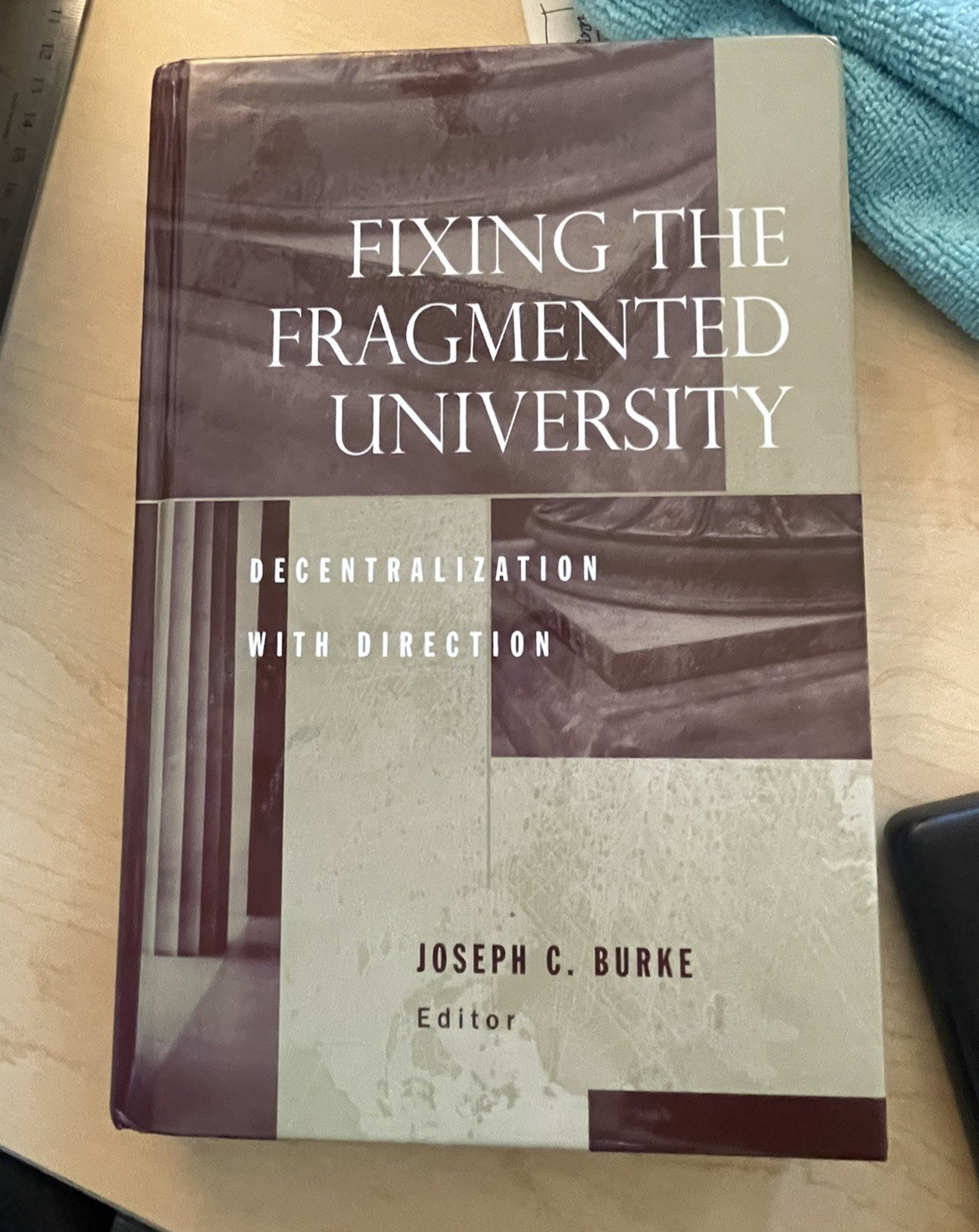 Fixing the Fragmented University Decentralization With Direction Burke HC